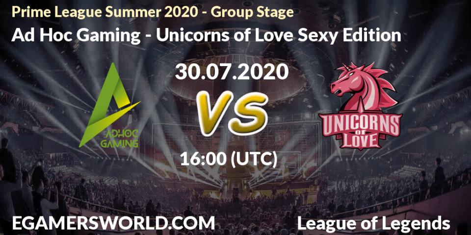 Prognose für das Spiel Ad Hoc Gaming VS Unicorns of Love Sexy Edition. 30.07.2020 at 17:45. LoL - Prime League Summer 2020 - Group Stage