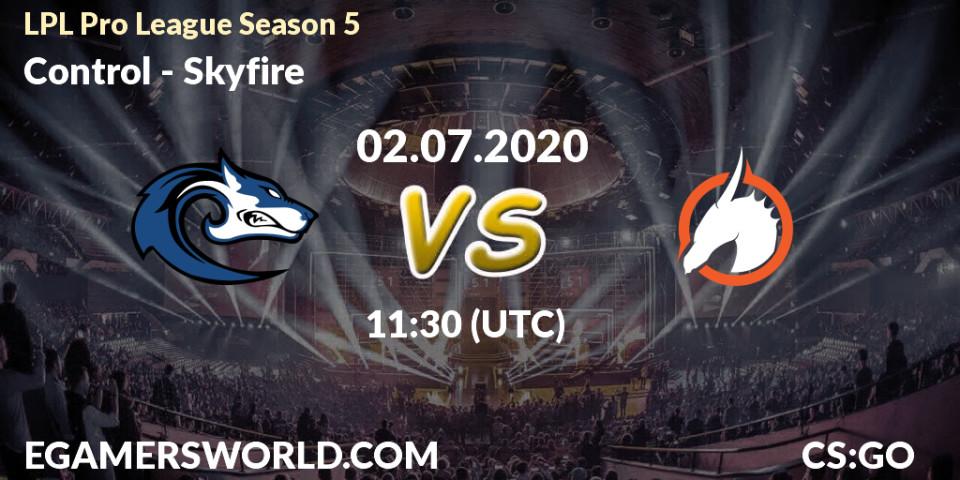 Prognose für das Spiel Control VS Skyfire. 02.07.20. CS2 (CS:GO) - LPL Pro League Season 5
