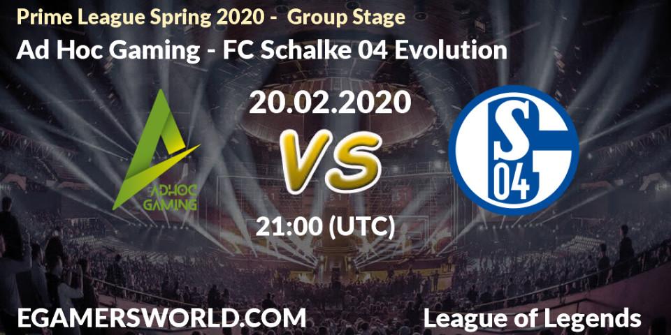 Prognose für das Spiel Ad Hoc Gaming VS FC Schalke 04 Evolution. 20.02.20. LoL - Prime League Spring 2020 - Group Stage