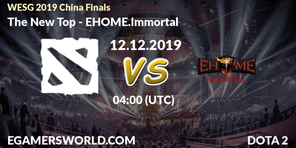 Prognose für das Spiel The New Top VS EHOME.Immortal. 12.12.19. Dota 2 - WESG 2019 China Finals