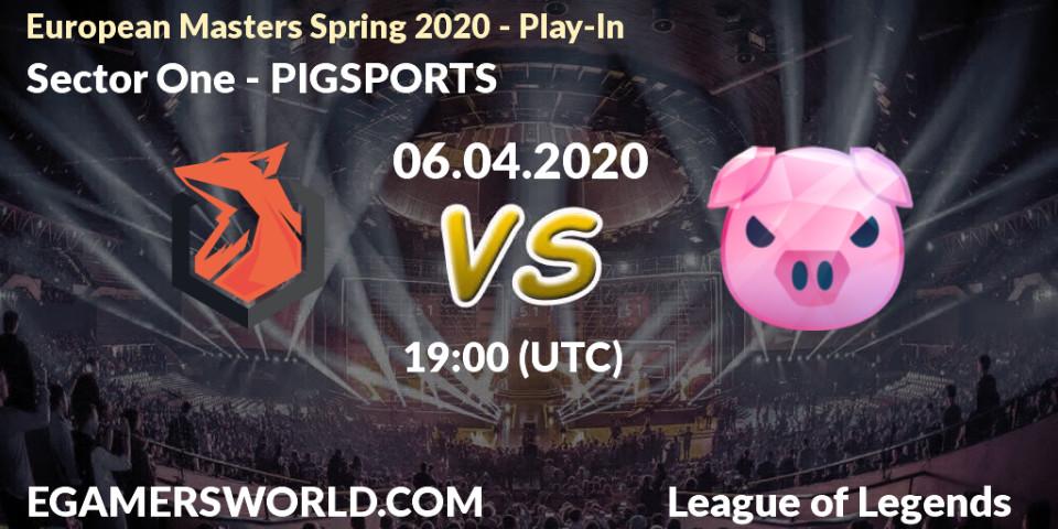 Prognose für das Spiel Sector One VS PIGSPORTS. 06.04.20. LoL - European Masters Spring 2020 - Play-In