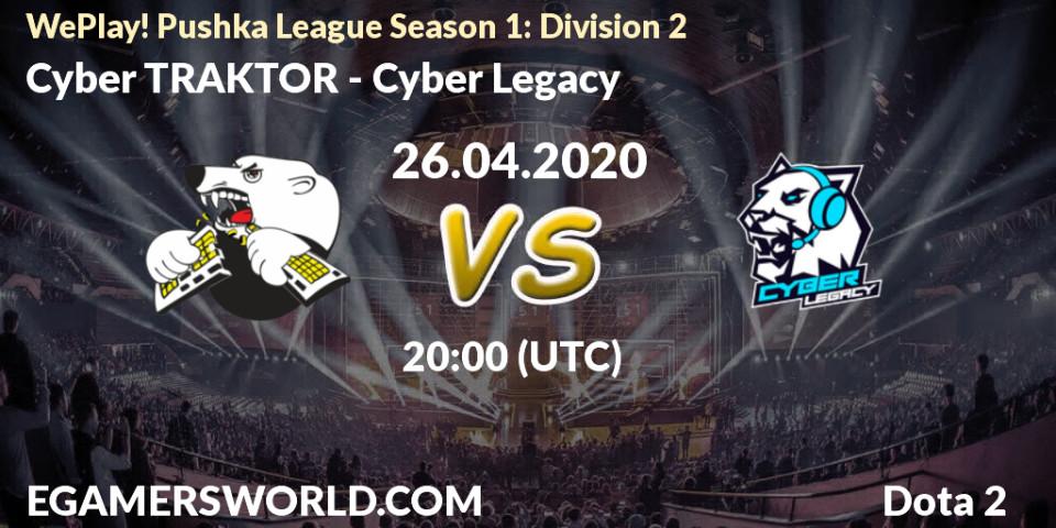 Prognose für das Spiel Cyber TRAKTOR VS Cyber Legacy. 26.04.2020 at 20:21. Dota 2 - WePlay! Pushka League Season 1: Division 2