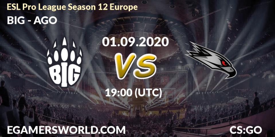 Prognose für das Spiel BIG VS AGO. 01.09.20. CS2 (CS:GO) - ESL Pro League Season 12 Europe