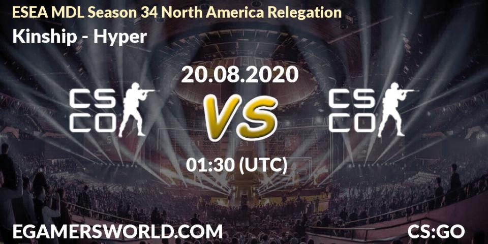 Prognose für das Spiel Kinship VS Hyper. 20.08.20. CS2 (CS:GO) - ESEA MDL Season 34 North America Relegation