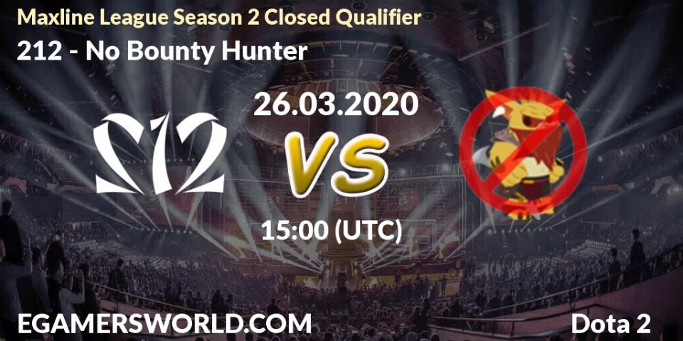 Prognose für das Spiel 212 VS No Bounty Hunter. 26.03.20. Dota 2 - Maxline League Season 2 Closed Qualifier