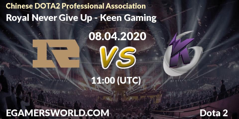 Prognose für das Spiel Royal Never Give Up VS Keen Gaming. 08.04.20. Dota 2 - CDA League Season 1