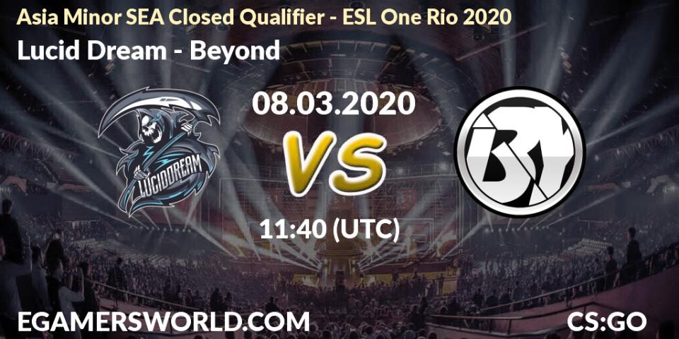 Prognose für das Spiel Lucid Dream VS Beyond. 08.03.2020 at 12:00. Counter-Strike (CS2) - Asia Minor SEA Closed Qualifier - ESL One Rio 2020