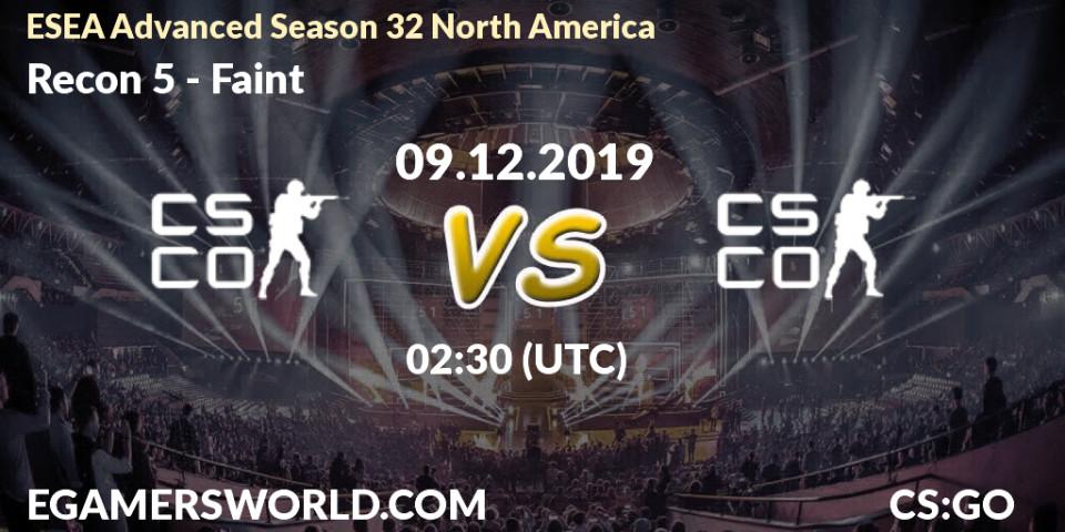 Prognose für das Spiel Recon 5 VS Faint. 09.12.19. CS2 (CS:GO) - ESEA Advanced Season 32 North America