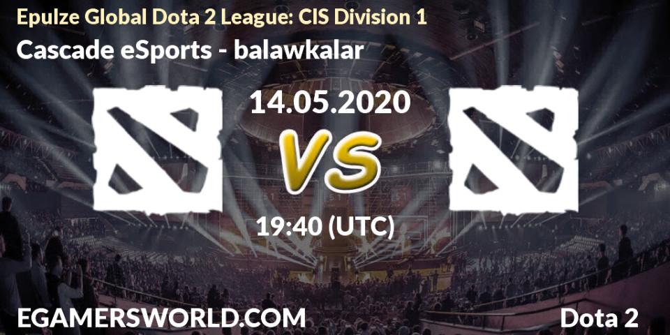 Prognose für das Spiel Cascade eSports VS balawkalar. 14.05.2020 at 19:36. Dota 2 - Epulze Global Dota 2 League: CIS Division 1