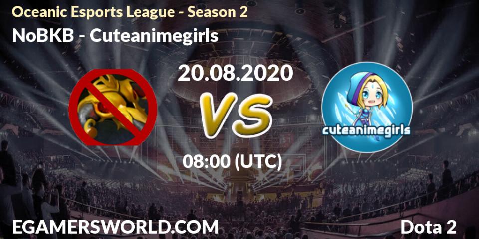 Prognose für das Spiel NoBKB VS Cuteanimegirls. 20.08.2020 at 08:24. Dota 2 - Oceanic Esports League - Season 2