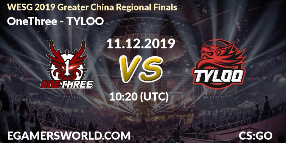 Prognose für das Spiel OneThree VS TYLOO. 11.12.2019 at 10:20. Counter-Strike (CS2) - WESG 2019 Greater China Regional Finals