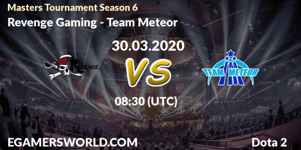 Prognose für das Spiel Revenge Gaming VS Team Meteor. 30.03.20. Dota 2 - Masters Tournament Season 6