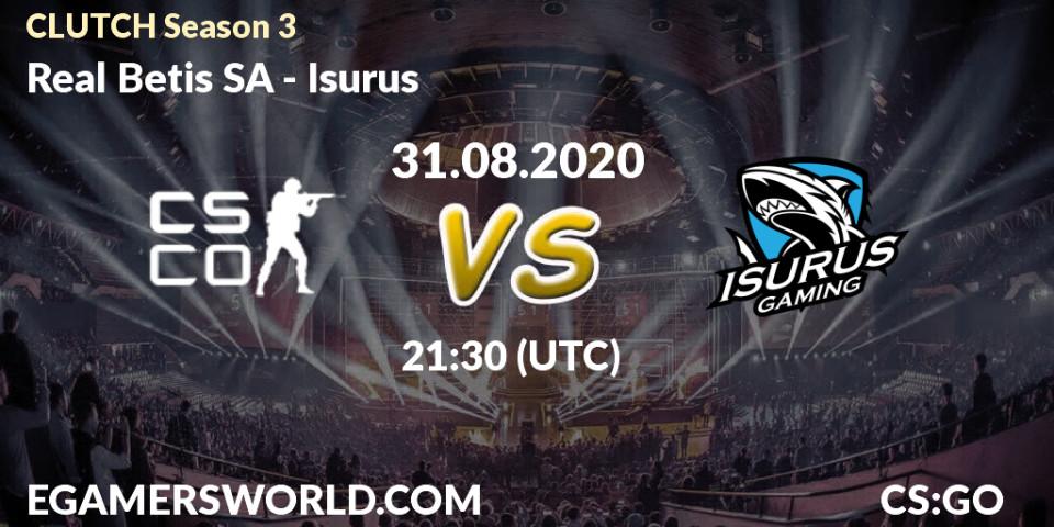 Prognose für das Spiel Real Betis SA VS Isurus. 31.08.2020 at 21:30. Counter-Strike (CS2) - CLUTCH Season 3