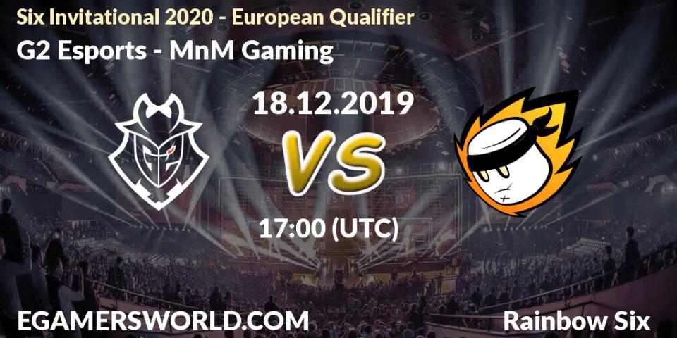 Prognose für das Spiel G2 Esports VS MnM Gaming. 18.12.19. Rainbow Six - Six Invitational 2020 - European Qualifier