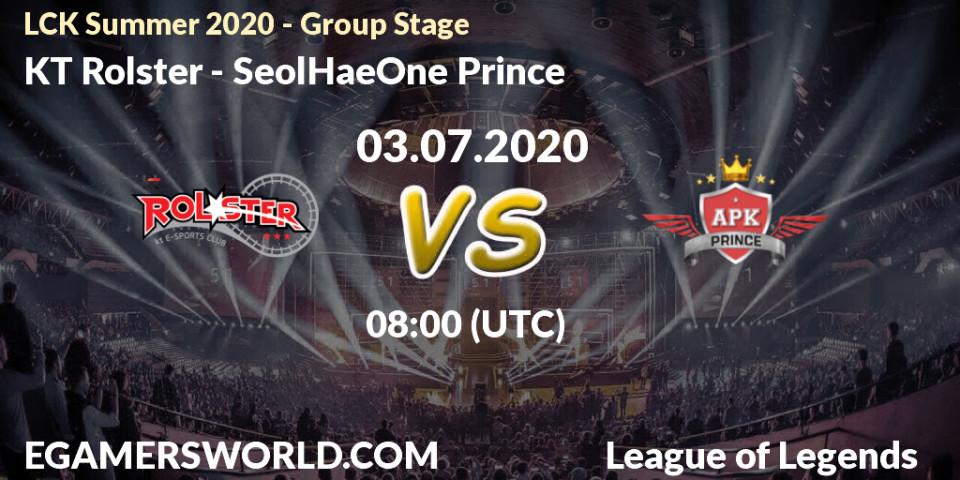 Prognose für das Spiel KT Rolster VS SeolHaeOne Prince. 03.07.2020 at 06:02. LoL - LCK Summer 2020 - Group Stage