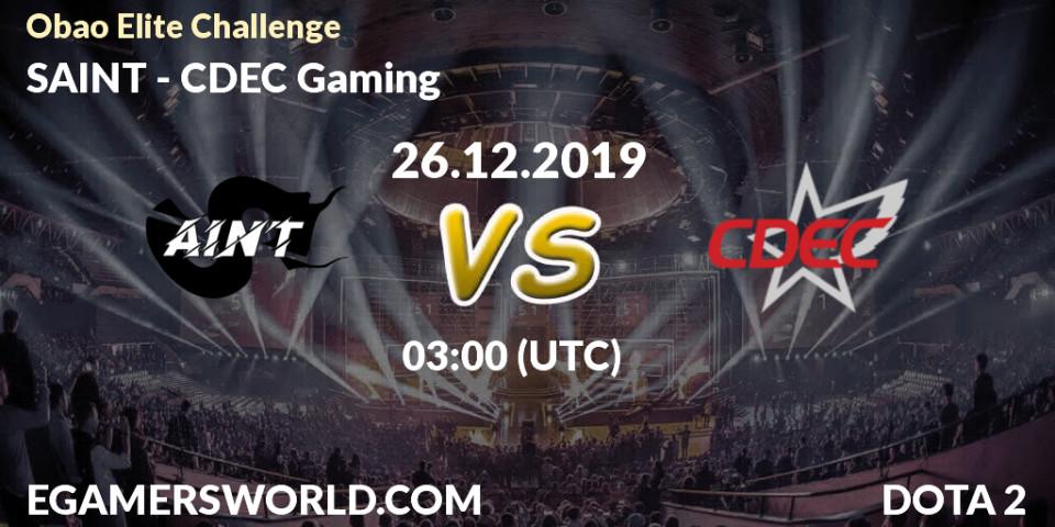 Prognose für das Spiel SAINT VS CDEC Gaming. 26.12.19. Dota 2 - Obao Elite Challenge