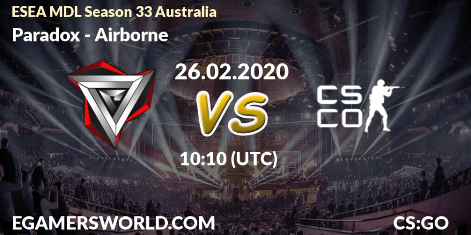 Prognose für das Spiel Paradox VS Airborne. 26.02.2020 at 10:10. Counter-Strike (CS2) - ESEA MDL Season 33 Australia
