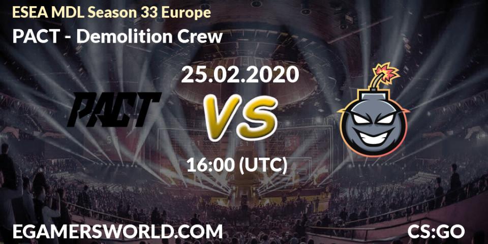 Prognose für das Spiel PACT VS Demolition Crew. 25.02.2020 at 16:05. Counter-Strike (CS2) - ESEA MDL Season 33 Europe