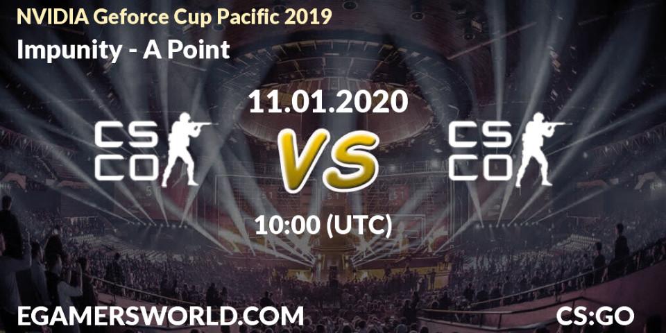 Prognose für das Spiel Impunity VS A Point. 11.01.2020 at 09:45. Counter-Strike (CS2) - NVIDIA Geforce Cup Pacific 2019