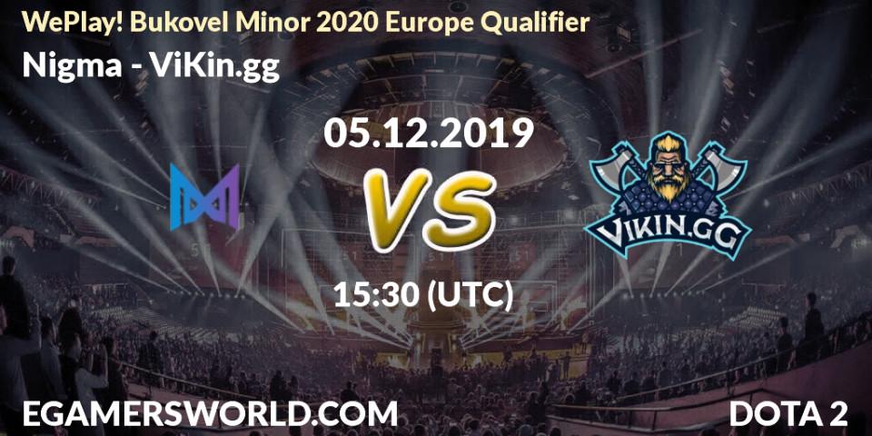 Prognose für das Spiel Nigma VS ViKin.gg. 05.12.2019 at 15:30. Dota 2 - WePlay! Bukovel Minor 2020 Europe Qualifier