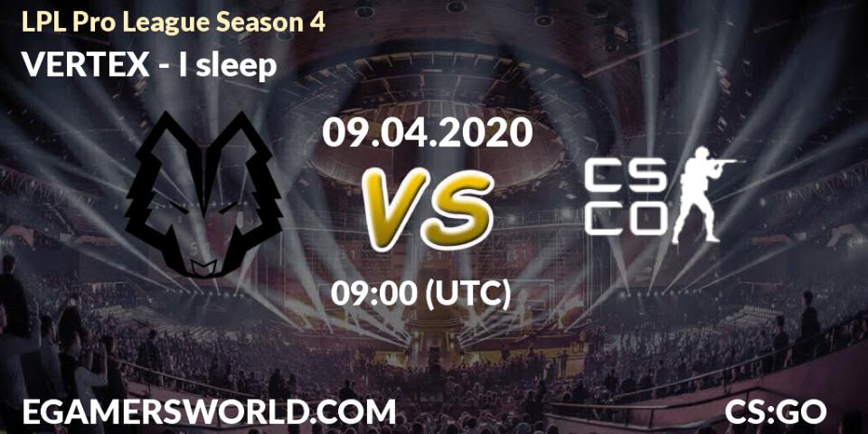 Prognose für das Spiel VERTEX VS I sleep. 09.04.2020 at 09:00. Counter-Strike (CS2) - LPL Pro League Season 4