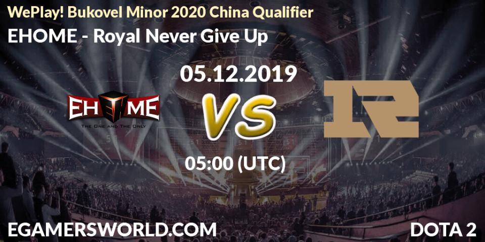 Prognose für das Spiel EHOME VS Royal Never Give Up. 05.12.2019 at 05:00. Dota 2 - WePlay! Bukovel Minor 2020 China Qualifier