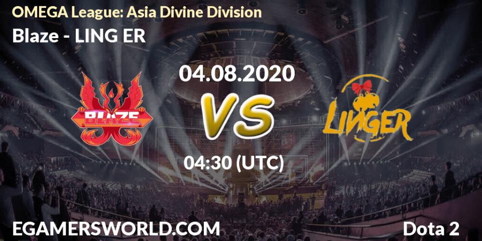 Prognose für das Spiel Blaze VS LING ER. 04.08.20. Dota 2 - OMEGA League: Asia Divine Division