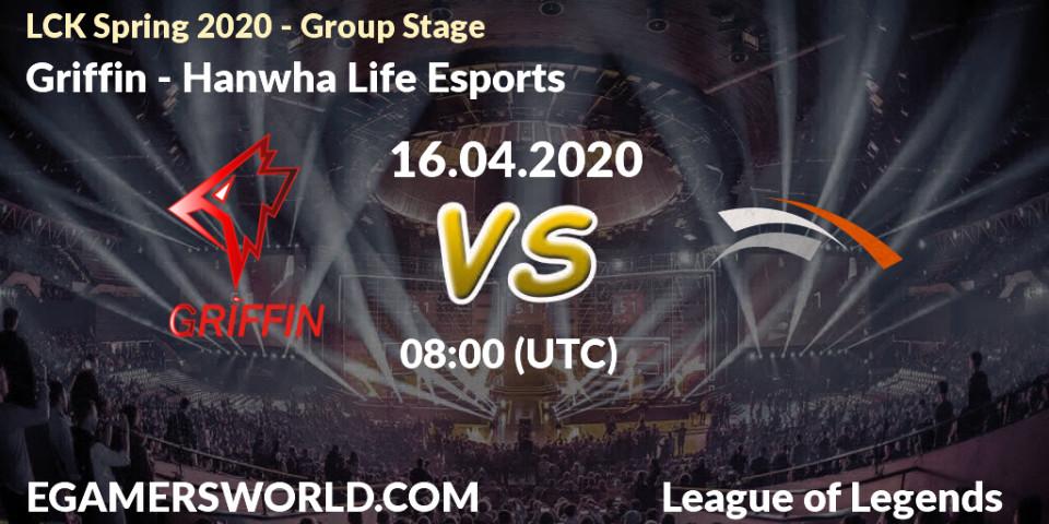 Prognose für das Spiel Griffin VS Hanwha Life Esports. 16.04.2020 at 07:42. LoL - LCK Spring 2020 - Group Stage