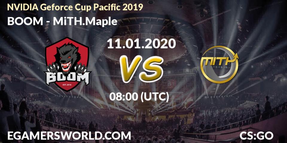 Prognose für das Spiel BOOM VS MiTH.Maple. 11.01.20. CS2 (CS:GO) - NVIDIA Geforce Cup Pacific 2019