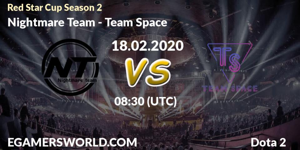 Prognose für das Spiel Nightmare Team VS Team Space. 22.02.2020 at 07:14. Dota 2 - Red Star Cup Season 3