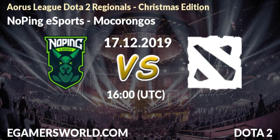 Prognose für das Spiel NoPing eSports VS Mocorongos. 17.12.19. Dota 2 - Aorus League Dota 2 Regionals - Christmas Edition
