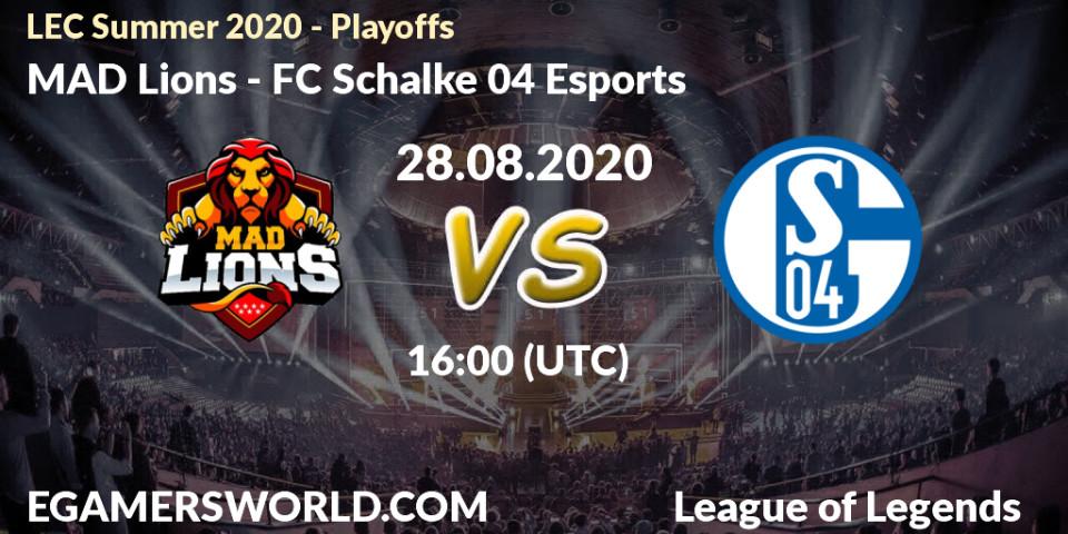 Prognose für das Spiel MAD Lions VS FC Schalke 04 Esports. 28.08.2020 at 15:09. LoL - LEC Summer 2020 - Playoffs
