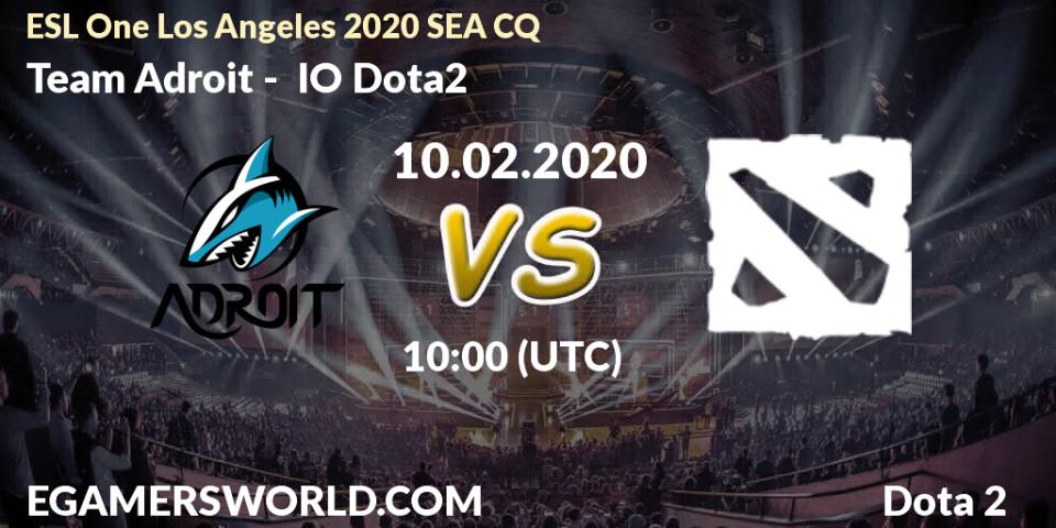 Prognose für das Spiel Team Adroit VS IO Dota2. 10.02.2020 at 09:43. Dota 2 - ESL One Los Angeles 2020 SEA CQ