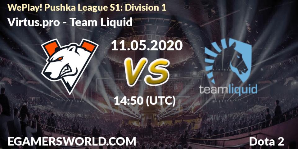 Prognose für das Spiel Virtus.pro VS Team Liquid. 11.05.20. Dota 2 - WePlay! Pushka League S1: Division 1