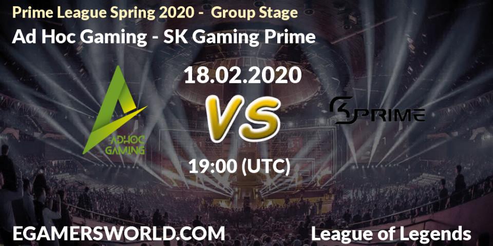 Prognose für das Spiel Ad Hoc Gaming VS SK Gaming Prime. 18.02.2020 at 19:00. LoL - Prime League Spring 2020 - Group Stage