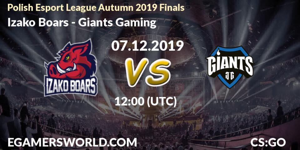 Prognose für das Spiel Izako Boars VS Giants Gaming. 07.12.2019 at 13:50. Counter-Strike (CS2) - Polish Esport League Autumn 2019 Finals
