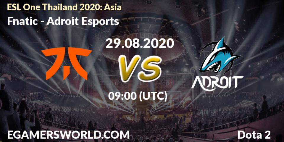 Prognose für das Spiel Fnatic VS Adroit Esports. 29.08.20. Dota 2 - ESL One Thailand 2020: Asia