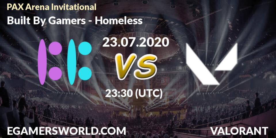 Prognose für das Spiel Built By Gamers VS Homeless. 23.07.2020 at 23:30. VALORANT - PAX Arena Invitational
