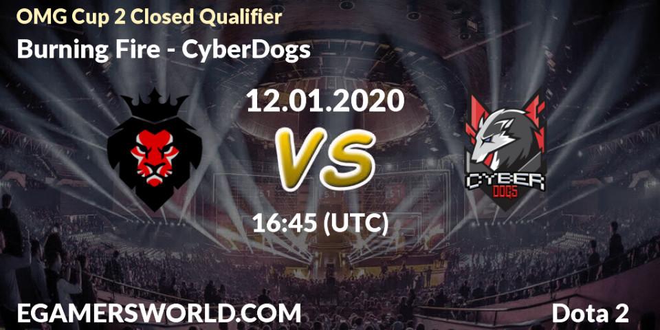 Prognose für das Spiel Burning Fire VS CyberDogs. 12.01.20. Dota 2 - OMG Cup 2 Closed Qualifier