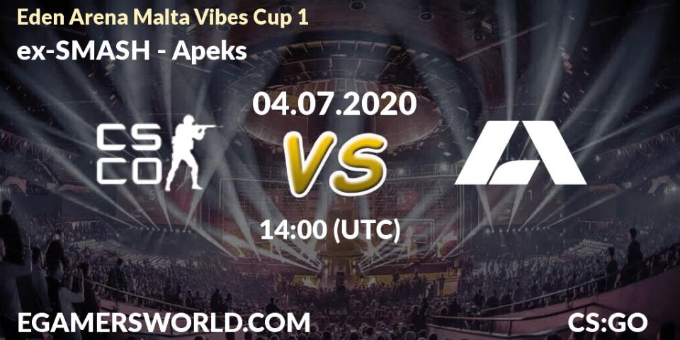 Prognose für das Spiel ex-SMASH VS Apeks. 04.07.20. CS2 (CS:GO) - Eden Arena Malta Vibes Cup 1 (Week 1)