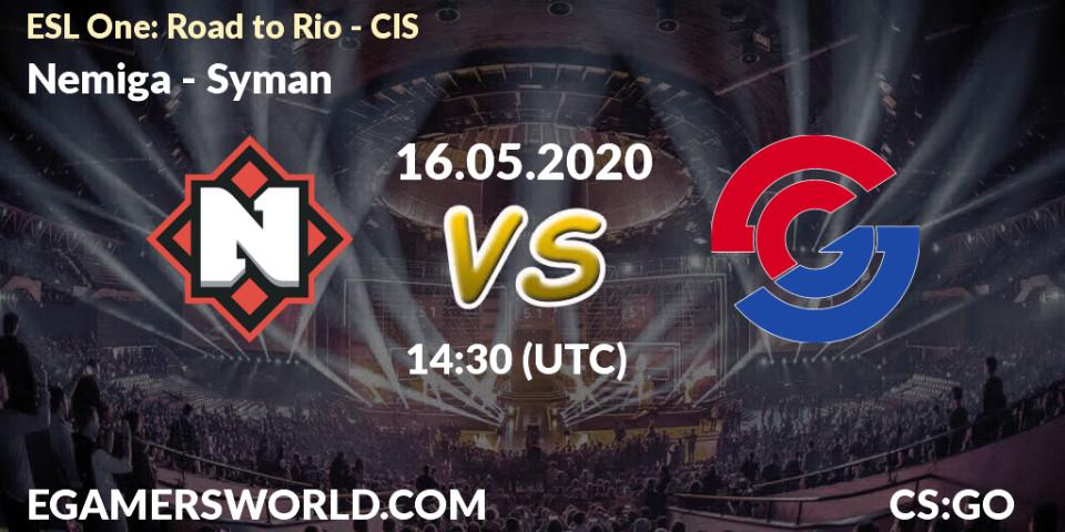 Prognose für das Spiel Nemiga VS Syman. 16.05.20. CS2 (CS:GO) - ESL One: Road to Rio - CIS