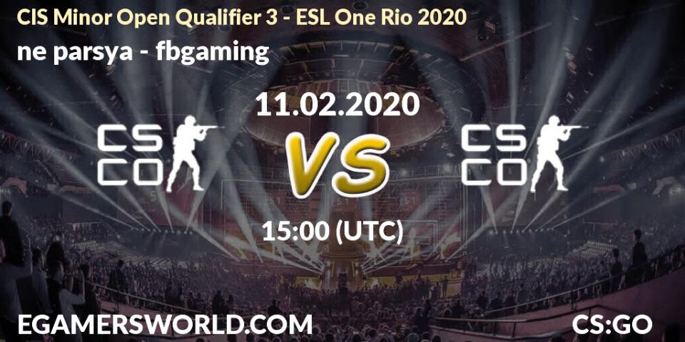 Prognose für das Spiel ne parsya VS fbgaming. 11.02.2020 at 15:00. Counter-Strike (CS2) - CIS Minor Open Qualifier 3 - ESL One Rio 2020