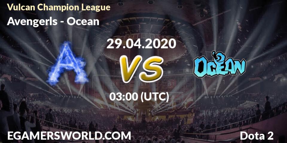 Prognose für das Spiel Avengerls VS Ocean. 29.04.2020 at 03:06. Dota 2 - Vulcan Champion League