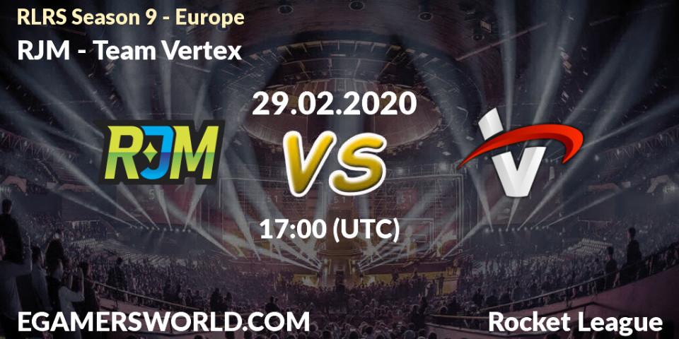 Prognose für das Spiel RJM VS Team Vertex. 29.02.20. Rocket League - RLRS Season 9 - Europe