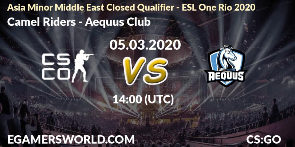 Prognose für das Spiel Camel Riders VS Aequus Club. 05.03.20. CS2 (CS:GO) - Asia Minor Middle East Closed Qualifier - ESL One Rio 2020