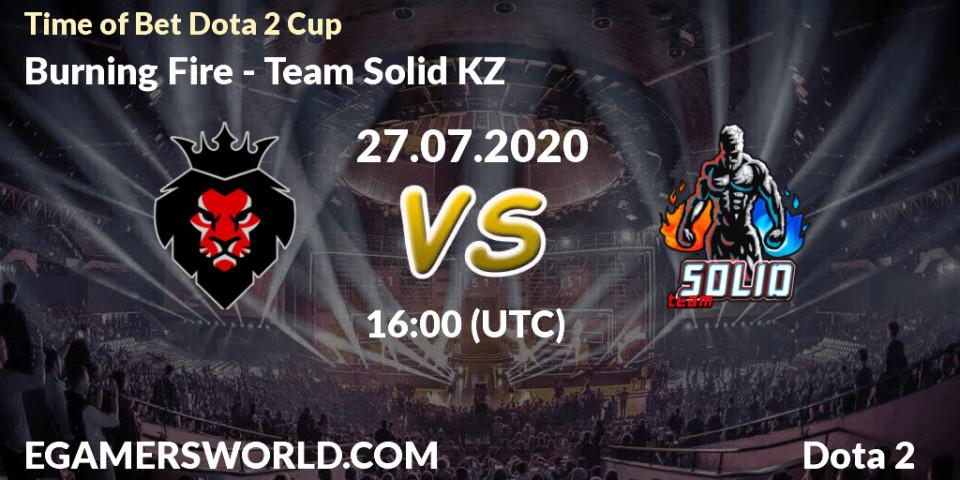 Prognose für das Spiel Burning Fire VS Team Solid KZ. 27.07.2020 at 16:05. Dota 2 - Time of Bet Dota 2 Cup