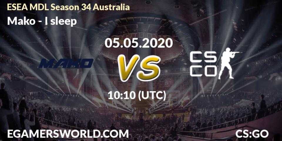 Prognose für das Spiel Mako VS I sleep. 05.05.2020 at 10:10. Counter-Strike (CS2) - ESEA MDL Season 34 Australia