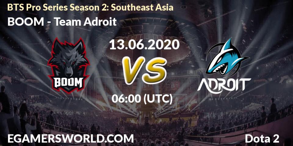 Prognose für das Spiel BOOM VS Team Adroit. 13.06.20. Dota 2 - BTS Pro Series Season 2: Southeast Asia