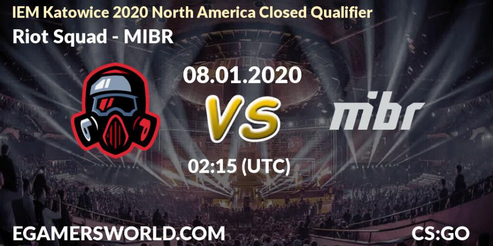 Prognose für das Spiel Riot Squad VS MIBR. 08.01.20. CS2 (CS:GO) - IEM Katowice 2020 North America Closed Qualifier