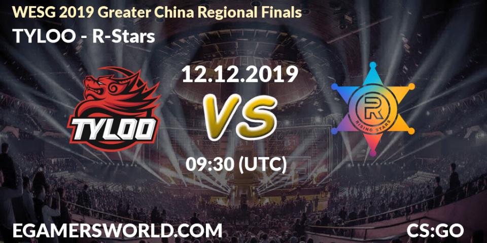 Prognose für das Spiel TYLOO VS R-Stars. 12.12.19. CS2 (CS:GO) - WESG 2019 Greater China Regional Finals